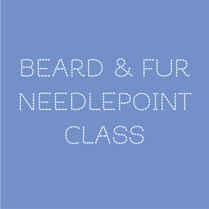 Needlepoint Class: Beard & Fur