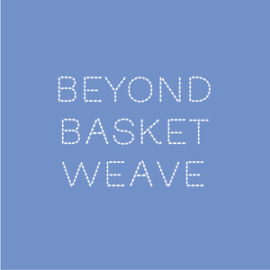 Beyond Basketweave